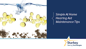 Simple At Home Hearing Aid Maintenance Tips_South Suburban Hearing Aid Center_Burr Ridge_Orland Park_Illinois_Hearing Loss_Hearing Aid Repair